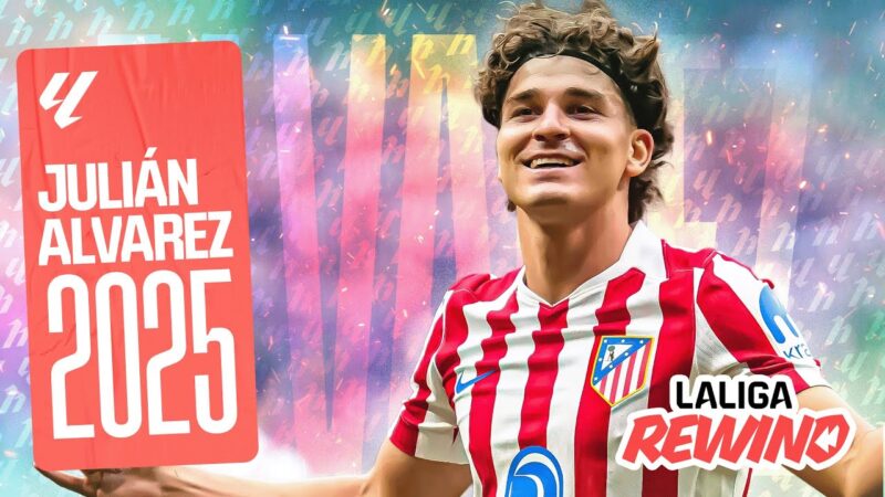 نمایش بی‌رحمانه خولیان آلوارز در لالیگا؛ بهترین لحظات 2025